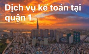 Dịch vụ kế toán tại quận 1