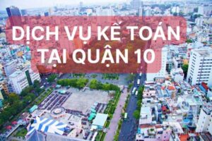 Dịch vụ kế toán tại Quận 10
